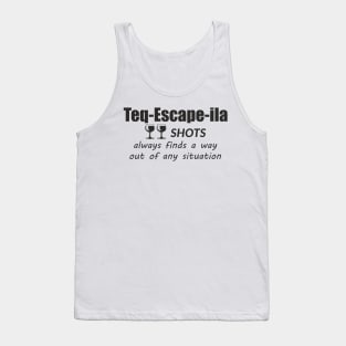 "Teq-Escape-ila" Two shots Tequila Tank Top